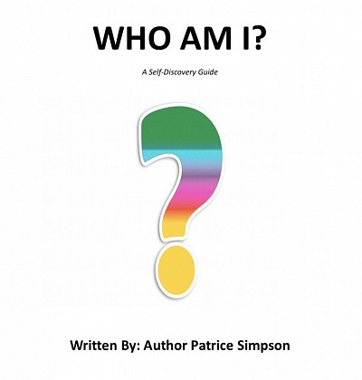 Who Am I? A Self-Discovery Guide by Author Patrice Simpson